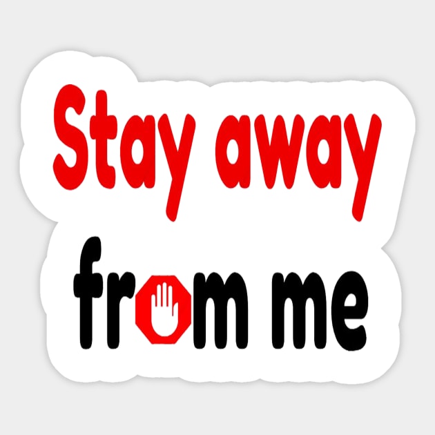 stay away from me Sticker by hamzaben